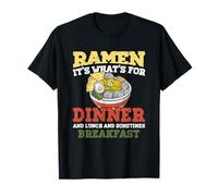 Ramen Lover It's What for Dinner Pranzo Colazione Noodle Maglietta