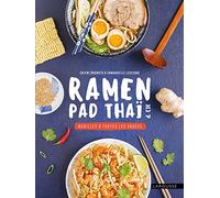 Ramen, pad thaï & cie: Nouilles à toutes les sauces