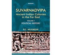 Ramesh Chandra Suvarnadvipa, Ancient Indian Colonies in the (Copertina rigida)