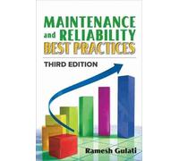Ramesh Gulati Maintenance and Reliability Best Practices (Copertina rigida)