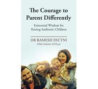 Ramesh Pattni The Courage to Parent Differently (Copertina rigida)