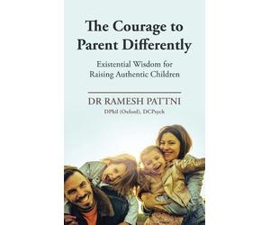 Ramesh Pattni The Courage to Parent Differently (Copertina rigida)