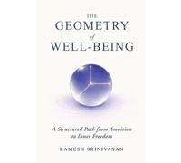Ramesh Srinivasan The Geometry of Well-Being (Tascabile)