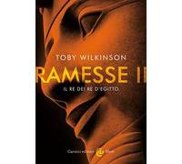 Libri Toby Wilkinson - Ramesse II. Il Re Dei Re D'egitto