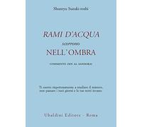 Rami d'acqua scorrono nell'ombra. Commento zen al Sandokai