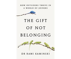 Rami Kaminski The Gift of Not Belonging (Copertina rigida)