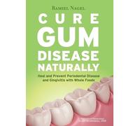 Ramiel Nagel Cure Gum Disease Naturally (Tascabile)