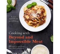 Ramin Ganeshram Cooking with Beyond and Impossible Meat (Tascabile)