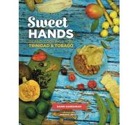 Ramin Ganeshram Sweet Hands: Island Cooking from Trinidad & Tobago, (Tascabile)