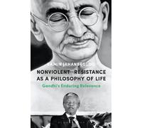 Ramin Jahanbegloo Nonviolent Resistance as a Philosophy of Life (Tascabile)