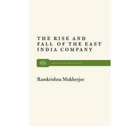 Ramkrishna Mukherjee Rise and Fall of the East India Company (Tascabile)