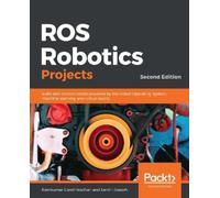 Ramkumar Gandhinathan Lentin Joseph ROS Robotics Projects (Tascabile)