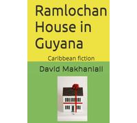 Ramlochan House in Guyana: Caribbean fiction