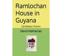 Ramlochan House in Guyana: Caribbean fiction