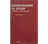 Rammemorare la Shoah. 27 gennaio e identità europea