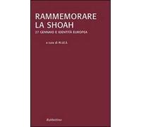 Rammemorare la Shoah. 27 gennaio e identità europea