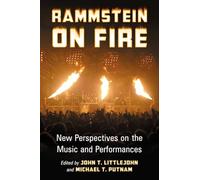 John T. Littlejohn Rammstein on Fire (Tascabile)