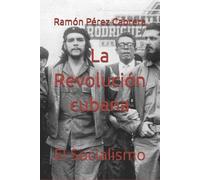 Ramón Arístides Pérez Cabrera La Revolución cubana (Tascabile)