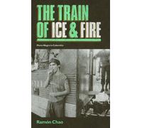Ramon Chao The Train of Ice and Fire (Copertina rigida)