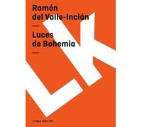 Ramón del Del Valle-Inclán Luces de Bohemia: 380 (Tascabile)