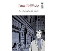 Ramón Díaz Etérovic La ciudad está triste (Tascabile)