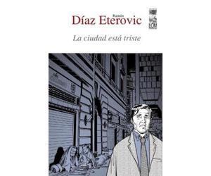Ramón Díaz Etérovic La ciudad está triste (Tascabile)