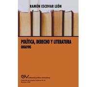 Ramón Escovar León POLÍTICA, DERECHO Y LITERATURA. Ensayos (Tascabile)