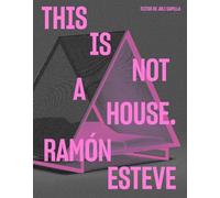 Ramón Esteve: This Is Not a House