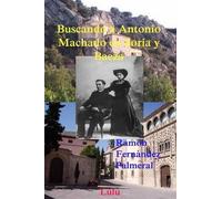 Ramon Fernandez Palmeral Buscando a Antonio Machado En Soria y Baeza (Tascabile)