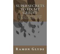 Ramon Glyde Super Secrets to Fix My Credit (Tascabile)