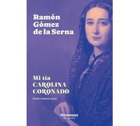 Ramón Gómez de la Serna Mi tia Carolina Coronado