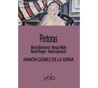 Ramón Gómez de la Serna Pintoras