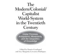 Ramón Grosfogue The Modern/Colonial/Capitalist World-System in the T (Tascabile)