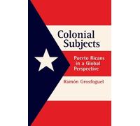 Ramon Grosfoguel Colonial Subjects (Tascabile)