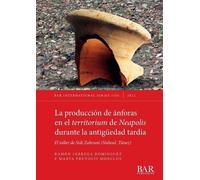 Ramón Járrega La Producción de ánforas en el territorium de Neapo (Tascabile)