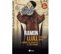 Ramon Llull: El hombre que demostró el cristianismo