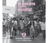 Ramón Martínez Lo nuestro sí que es mundial. Una introducción a la (Tascabile)