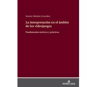 Ramón Méndez Gon La interpretación en el ámbito de los videoj (Copertina rigida)