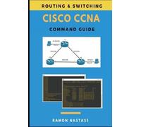 Ramon Nastase Cisco CCNA Command Guide (Tascabile) Computer Networking