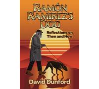 Ramón Ramirez's Dog: Reflections on Then and Now