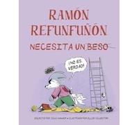 Ramón refunfuñón necesita un beso