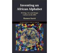 Ramon Sarró Inventing an African Alphabet (Tascabile)
