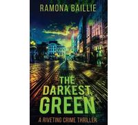 Ramona Baillie The Darkest Green (Copertina rigida)
