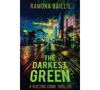 Ramona Baillie The Darkest Green (Tascabile)