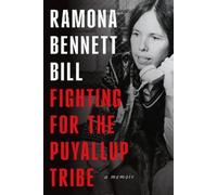 Ramona Bennett Bill Fighting for the Puyallup Tribe: A Memoir (Copertina rigida)