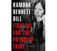 Ramona Bennett Bill Fighting for the Puyallup Tribe: A Memoir (Copertina rigida)