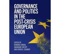 Ramona Coman Governance and Politics in the Post-Crisis European Uni (Tascabile)