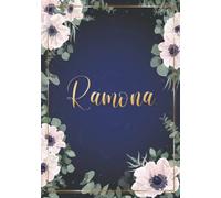 Ramona: Cuaderno de notas A5 | Nombre personalizado Ramona | Regalo de cumpleaños para la esposa, mamá, hermana, hija ... | Diseño : flores | 120 páginas rayadas, formato A5 (14.8 x 21 cm)