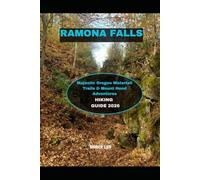RAMONA FALLS HIKING GUIDE 2026: Majestic Oregon Waterfall Trails & Mount Hood Adventures