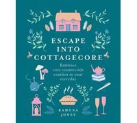Ramona Jones Escape Into Cottagecore (Copertina rigida)